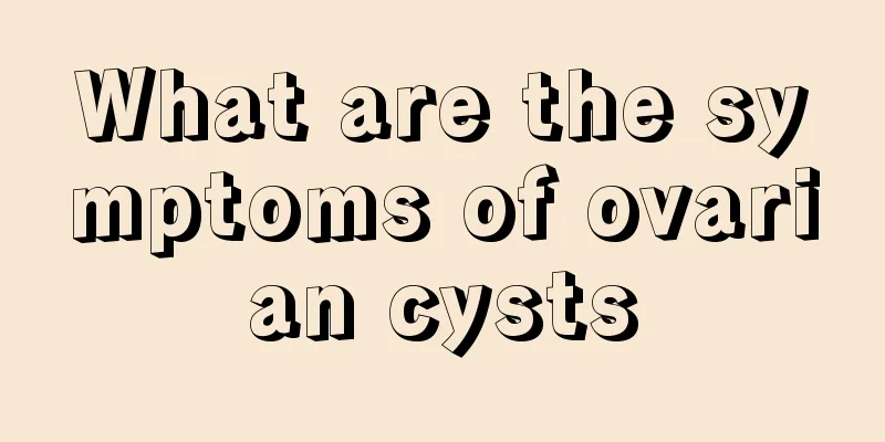 What are the symptoms of ovarian cysts