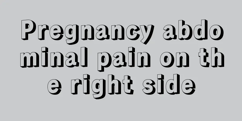 Pregnancy abdominal pain on the right side