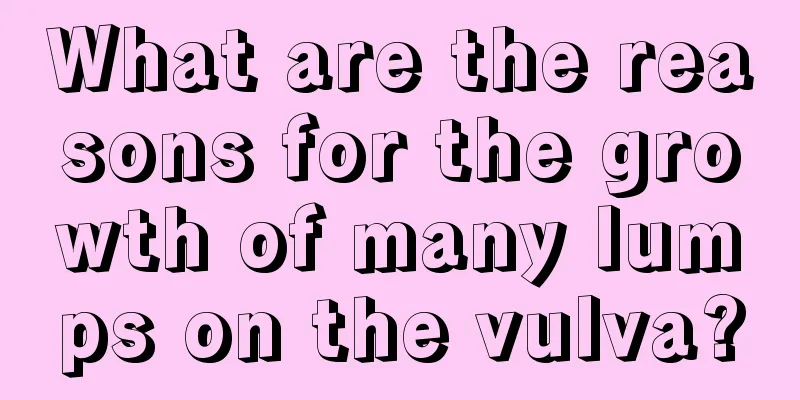 What are the reasons for the growth of many lumps on the vulva?