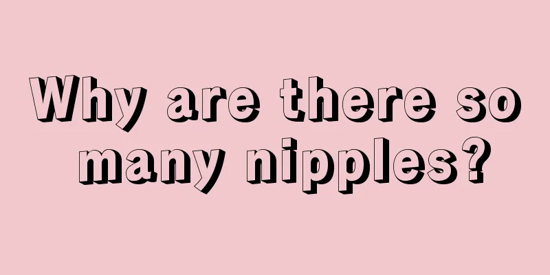 Why are there so many nipples?