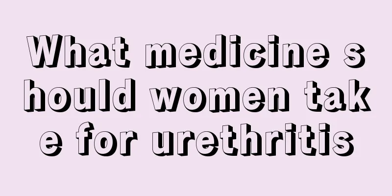 What medicine should women take for urethritis