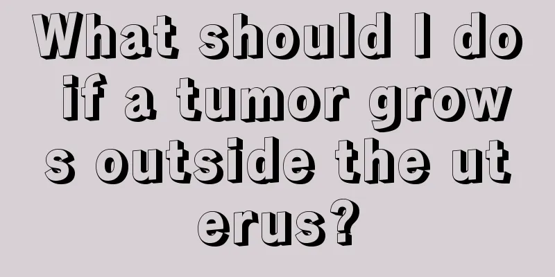 What should I do if a tumor grows outside the uterus?