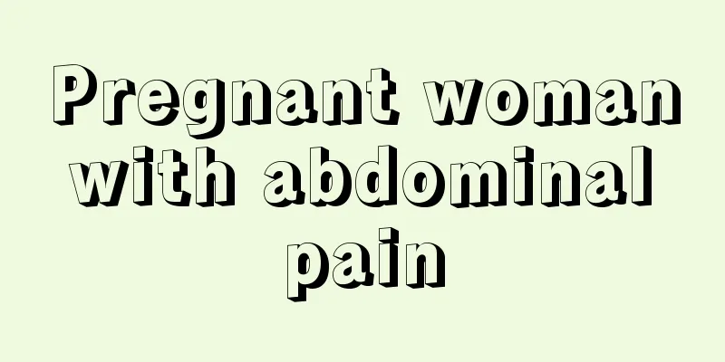 Pregnant woman with abdominal pain