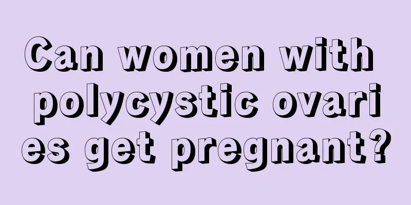 Can women with polycystic ovaries get pregnant?