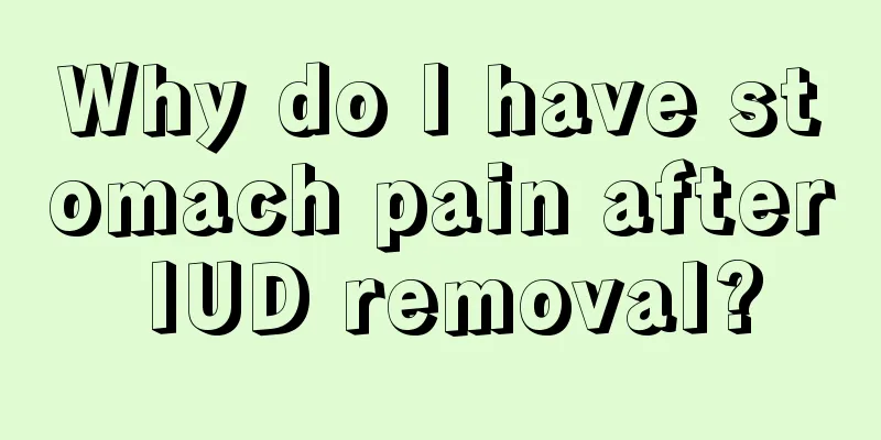 Why do I have stomach pain after IUD removal?