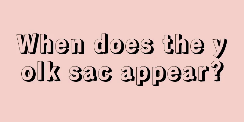 When does the yolk sac appear?