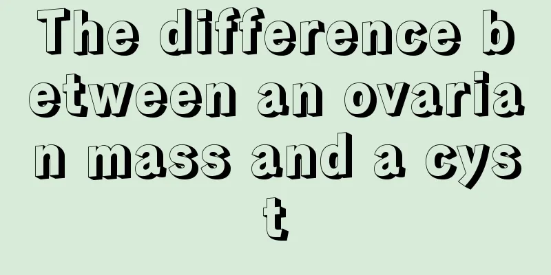 The difference between an ovarian mass and a cyst