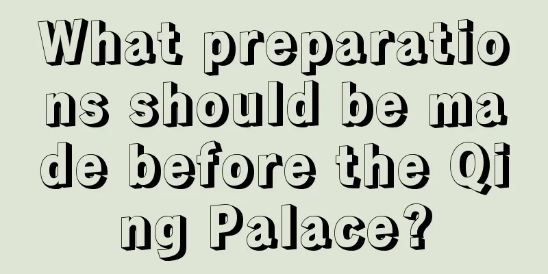 What preparations should be made before the Qing Palace?