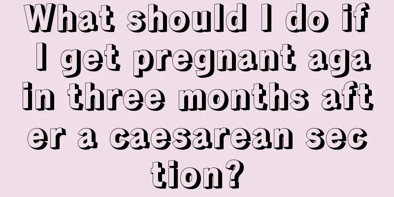 What should I do if I get pregnant again three months after a caesarean section?