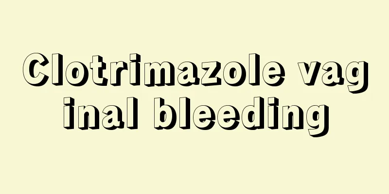 Clotrimazole vaginal bleeding