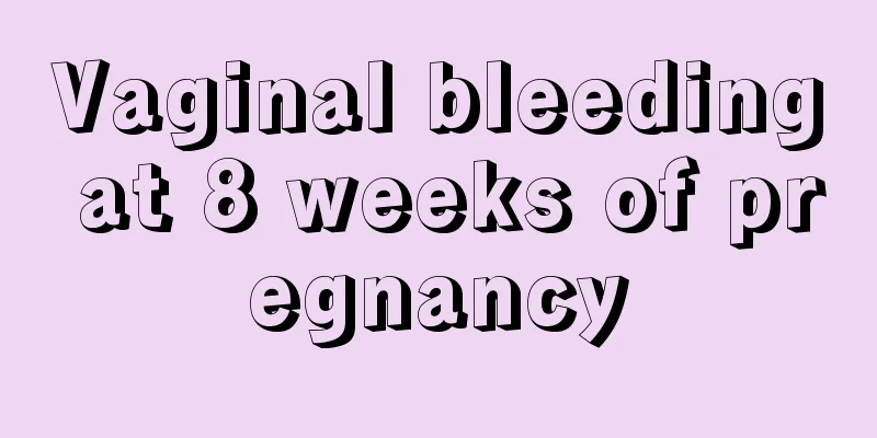 Vaginal bleeding at 8 weeks of pregnancy