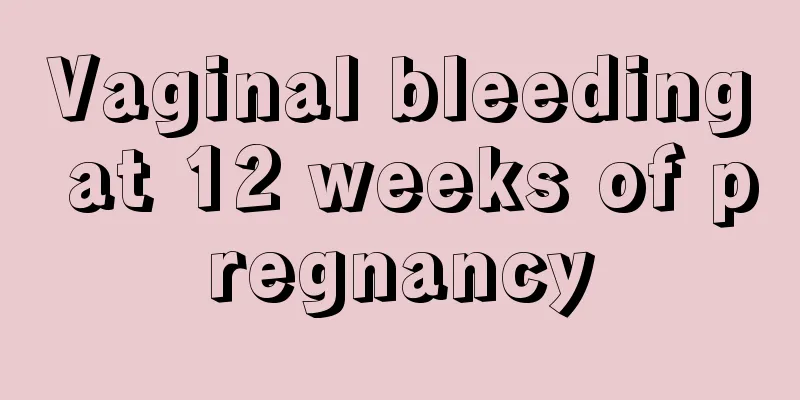 Vaginal bleeding at 12 weeks of pregnancy