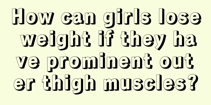 How can girls lose weight if they have prominent outer thigh muscles?