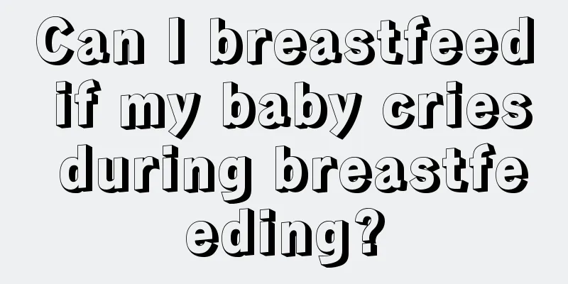 Can I breastfeed if my baby cries during breastfeeding?