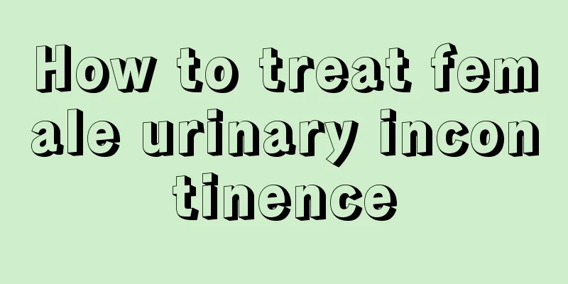 How to treat female urinary incontinence