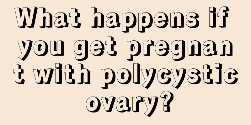 What happens if you get pregnant with polycystic ovary?