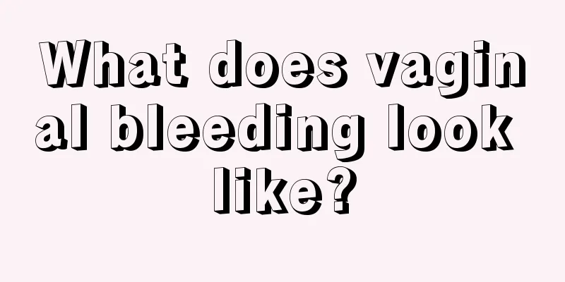 What does vaginal bleeding look like?