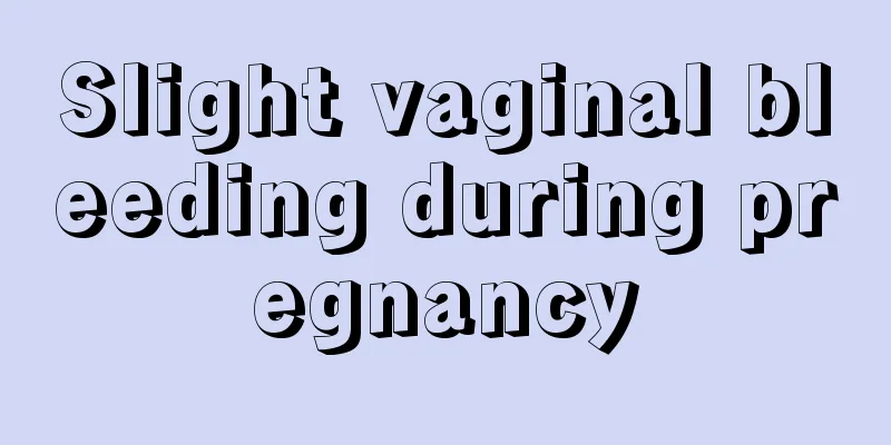 Slight vaginal bleeding during pregnancy