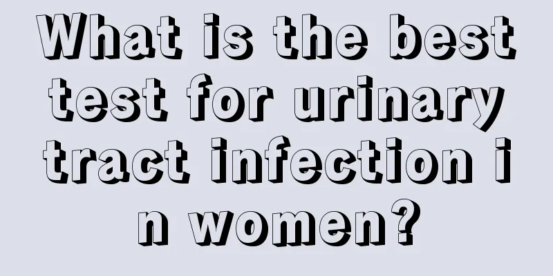 What is the best test for urinary tract infection in women?