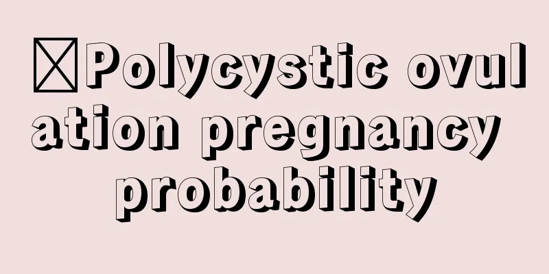 ​Polycystic ovulation pregnancy probability