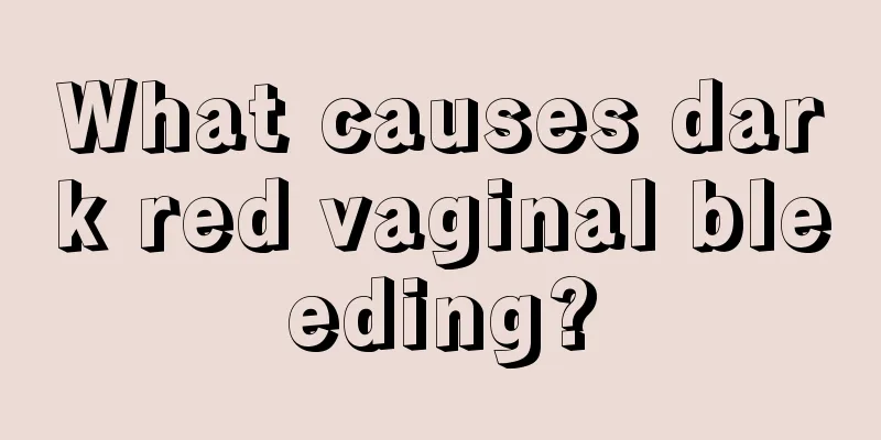 What causes dark red vaginal bleeding?