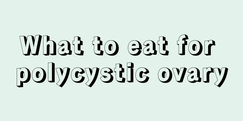 What to eat for polycystic ovary