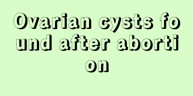 Ovarian cysts found after abortion