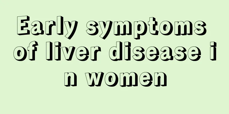 Early symptoms of liver disease in women