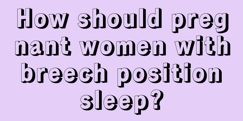 How should pregnant women with breech position sleep?