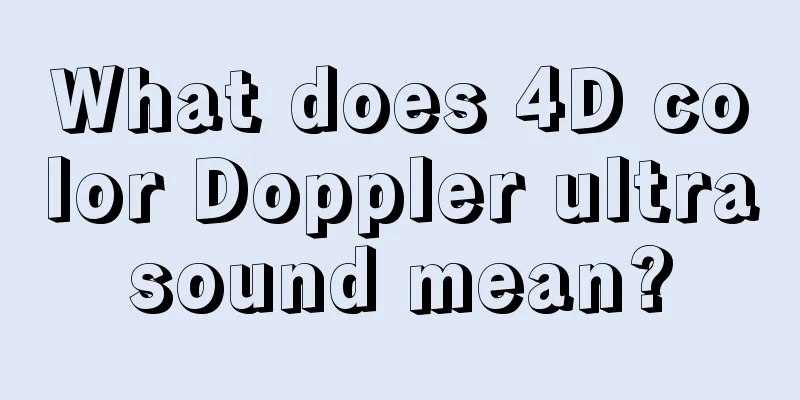 What does 4D color Doppler ultrasound mean?