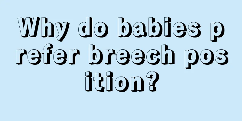 Why do babies prefer breech position?