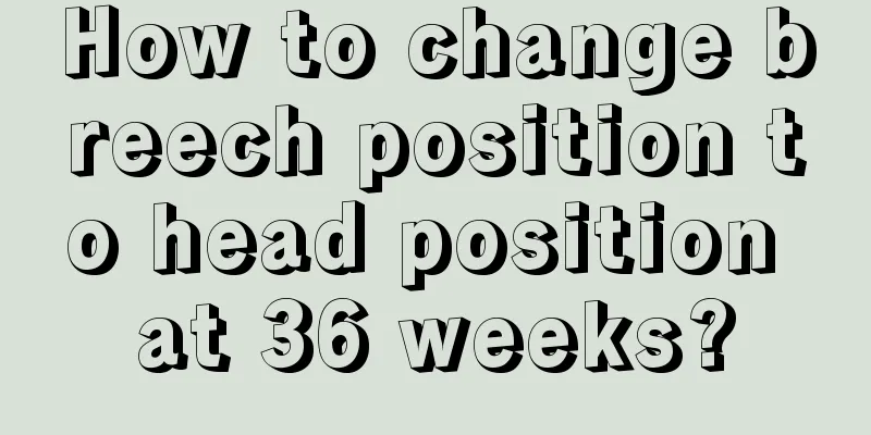 How to change breech position to head position at 36 weeks?