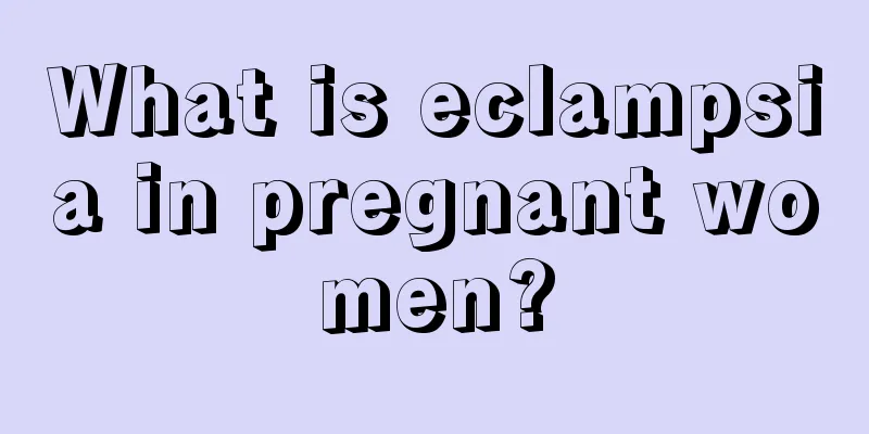 What is eclampsia in pregnant women?