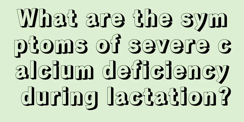 What are the symptoms of severe calcium deficiency during lactation?