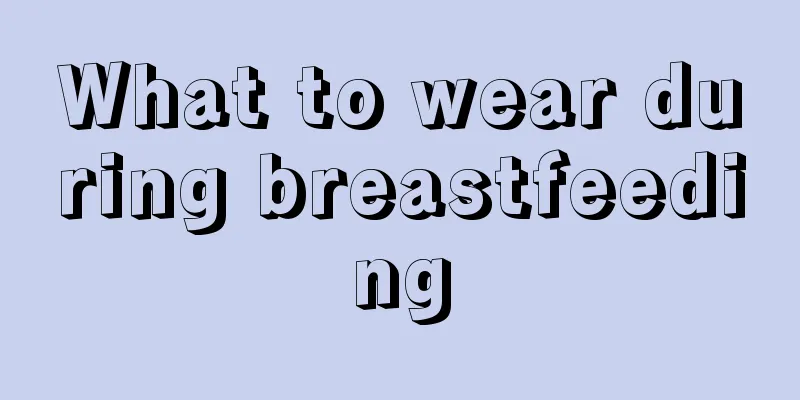 What to wear during breastfeeding