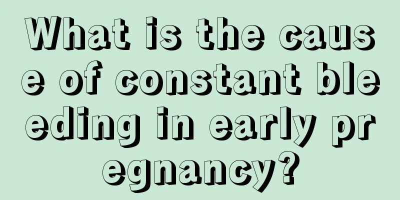 What is the cause of constant bleeding in early pregnancy?