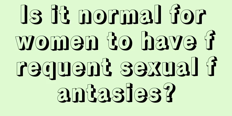 Is it normal for women to have frequent sexual fantasies?