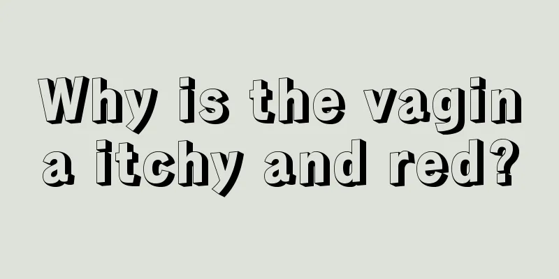 Why is the vagina itchy and red?