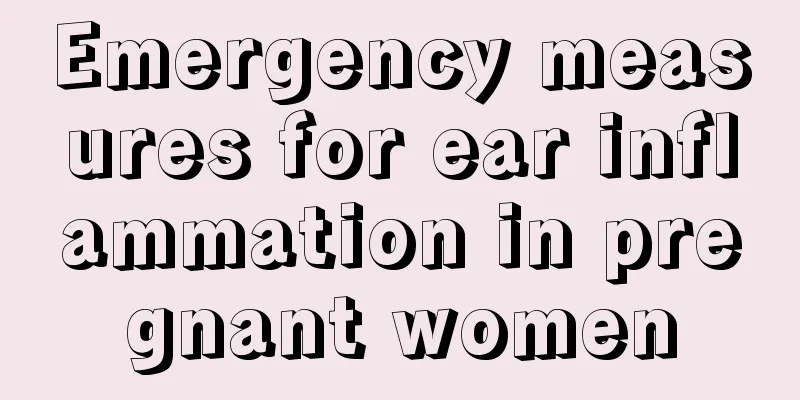 Emergency measures for ear inflammation in pregnant women