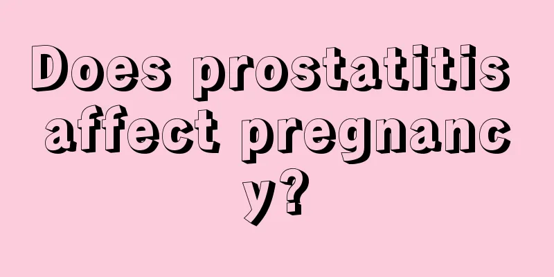 Does prostatitis affect pregnancy?