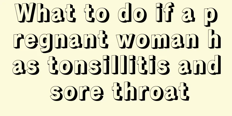 What to do if a pregnant woman has tonsillitis and sore throat