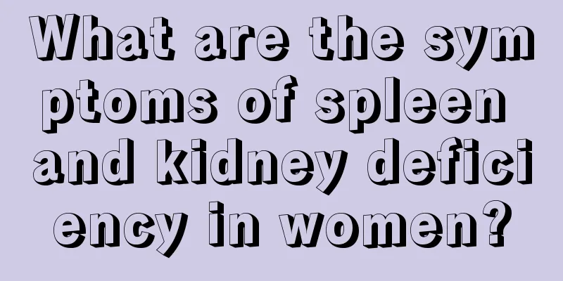 What are the symptoms of spleen and kidney deficiency in women?