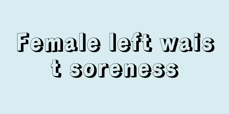 Female left waist soreness