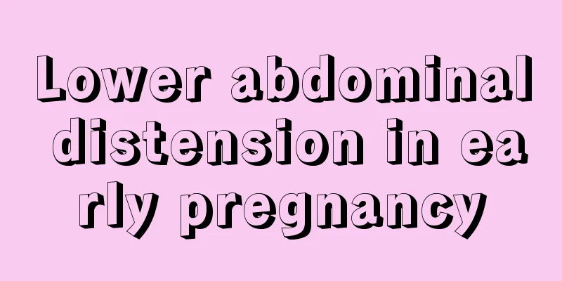 Lower abdominal distension in early pregnancy