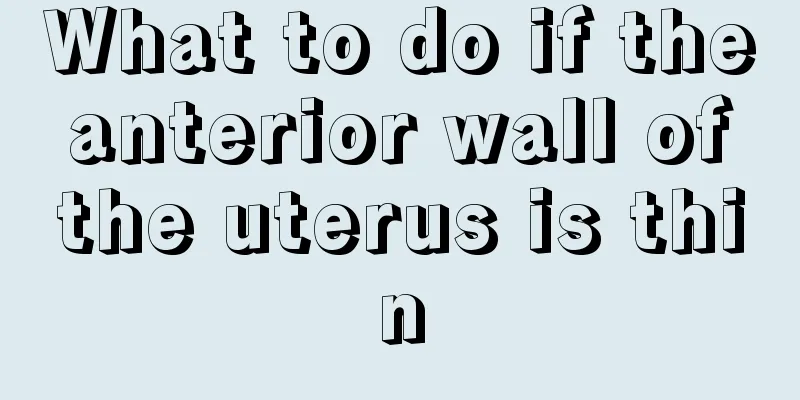 What to do if the anterior wall of the uterus is thin