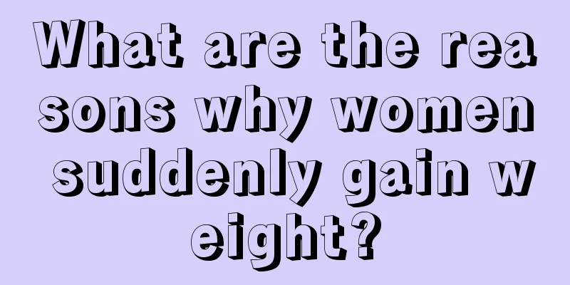 What are the reasons why women suddenly gain weight?