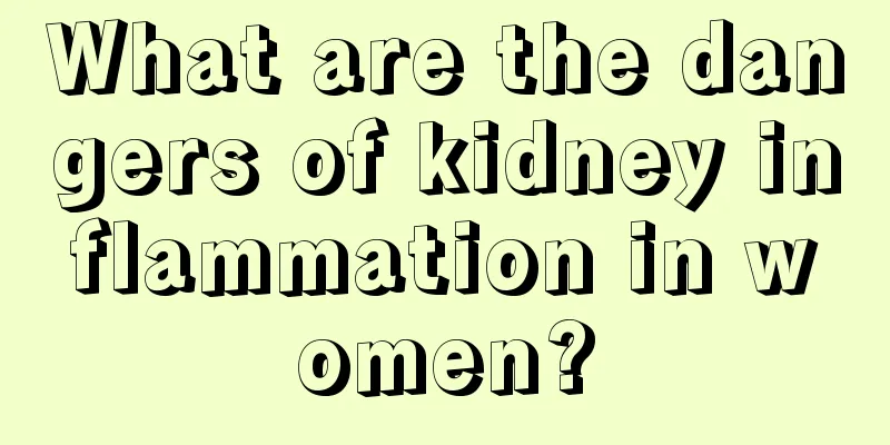 What are the dangers of kidney inflammation in women?