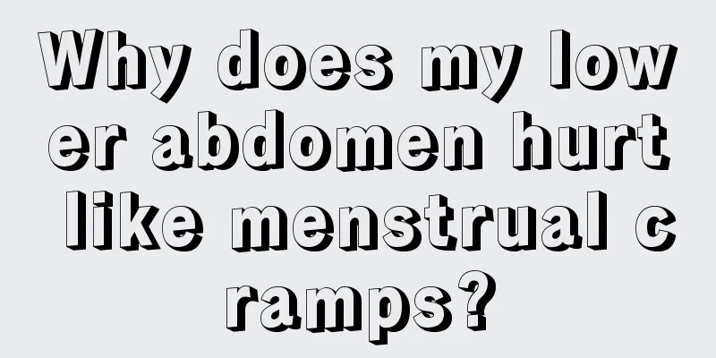 Why does my lower abdomen hurt like menstrual cramps?