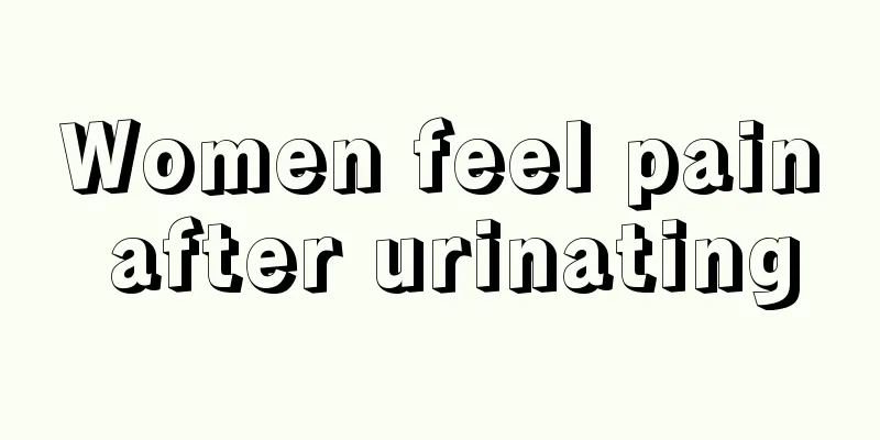 Women feel pain after urinating