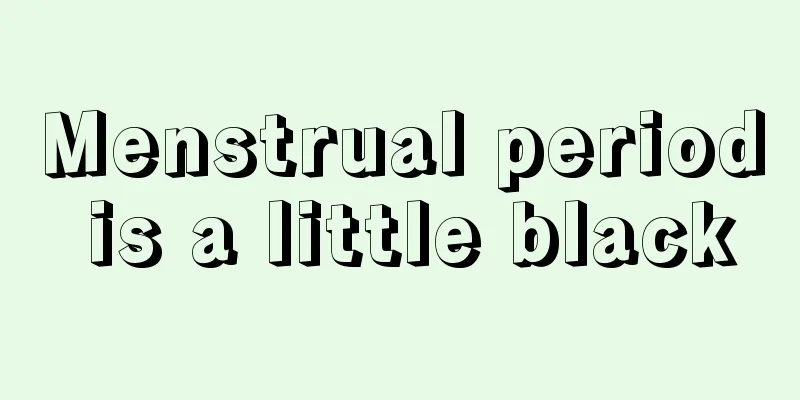 Menstrual period is a little black